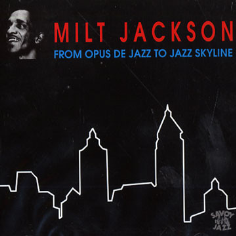 From Opus De Jazz To Jazz Skyline